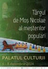 Târgul de Sfântul Nicolae al meșterilor populari, la Palatul Culturii din Iași