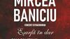 MIRCEA BANICIU – din nou la Sala Palatului pe 24 Martie în concertul „Eșarfă în dar”