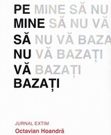 Octavian Hoandră a scos pe piață o nouă carte-document: Pe mine sa nu va bazati!