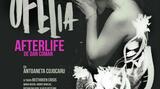 Ofelia.Afterlife, spectacolul Antoanetei Cojocaru, revine la Teatrul Metropolis pe 19 și 20 martie